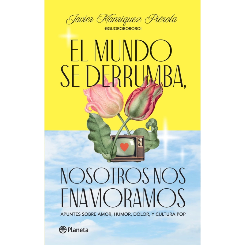 EL MUNDO SE DERRUMBA, NOSOTROS NOS ENAMORAMOS - 1