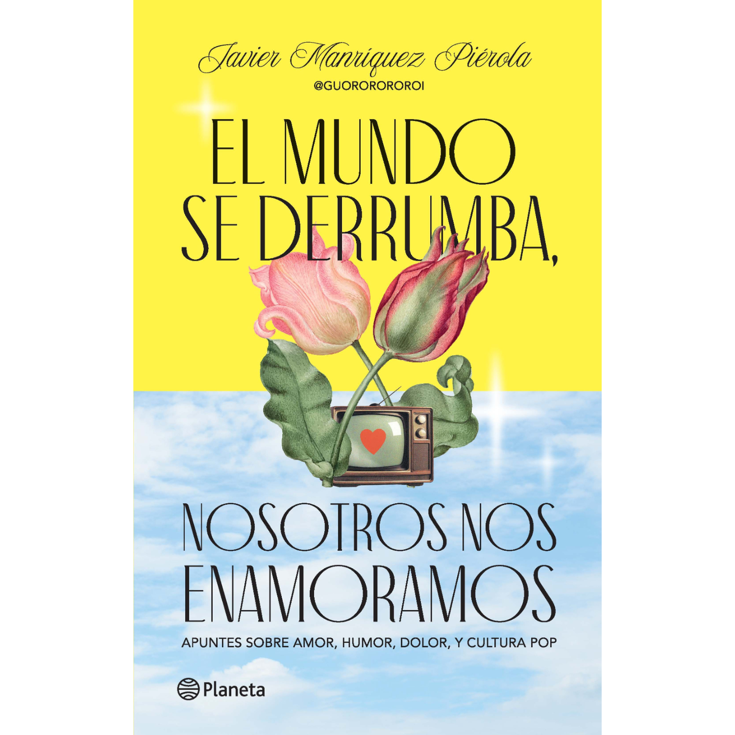 EL MUNDO SE DERRUMBA, NOSOTROS NOS ENAMORAMOS - 1