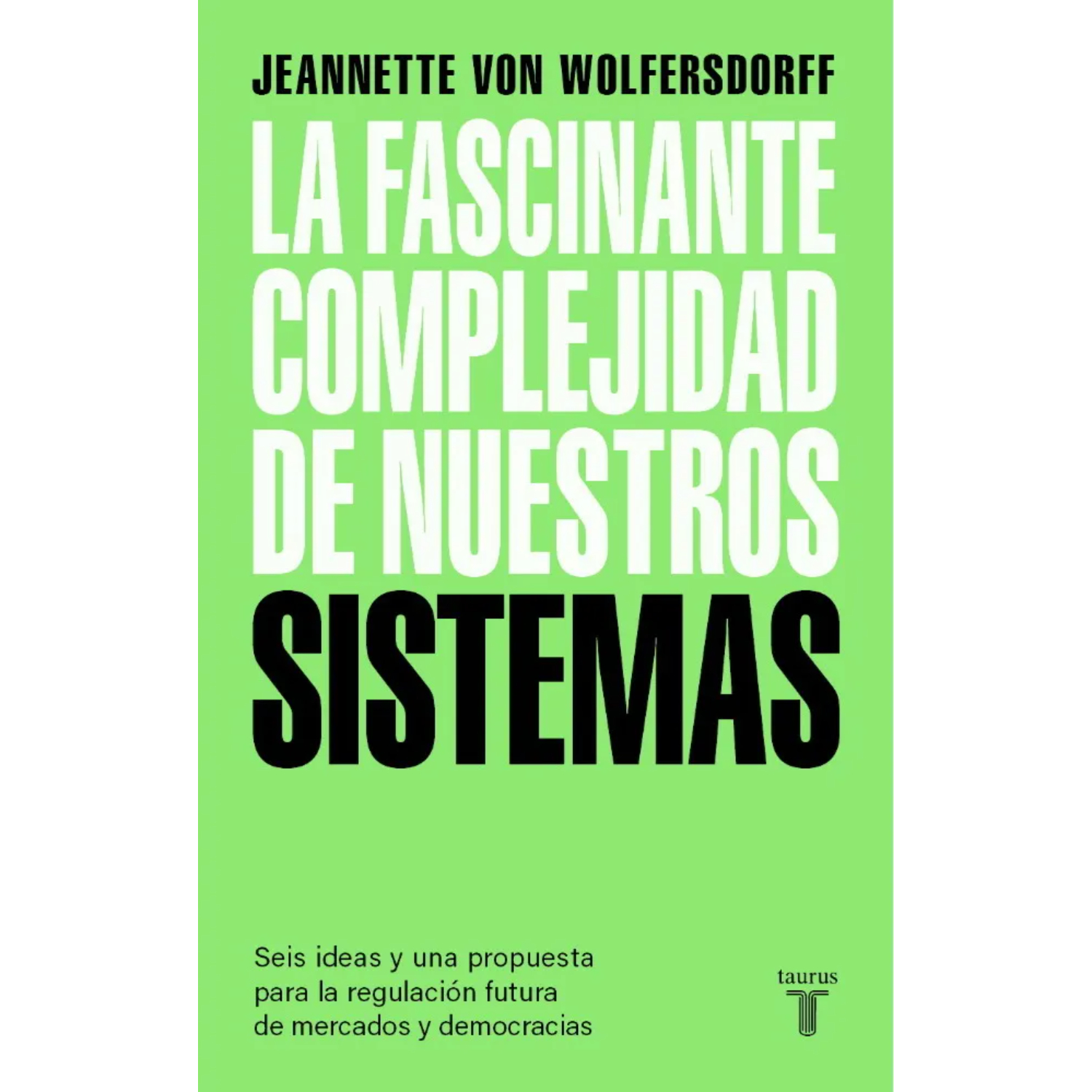 LA FASCINANTE COMPLEJIDAD DE NUESTROS SISTEMAS - 1