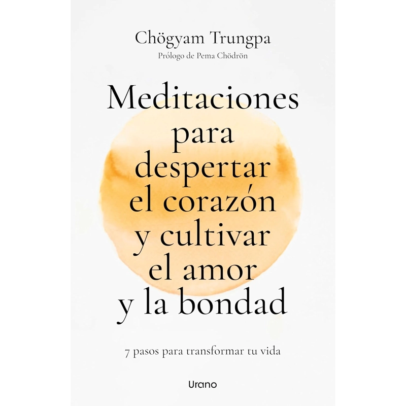 MEDITACIONES PARA DESPERTAR EL CORAZON Y CULTIVAR EL AMOR Y LA BONDAD - 1