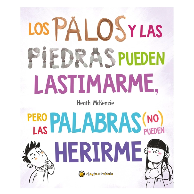 LOS PALOS Y LAS PIEDRAS PUEDEN LASTIMARME PERO LAS PALABRAS (NO PUEDEN HERIRME - 1