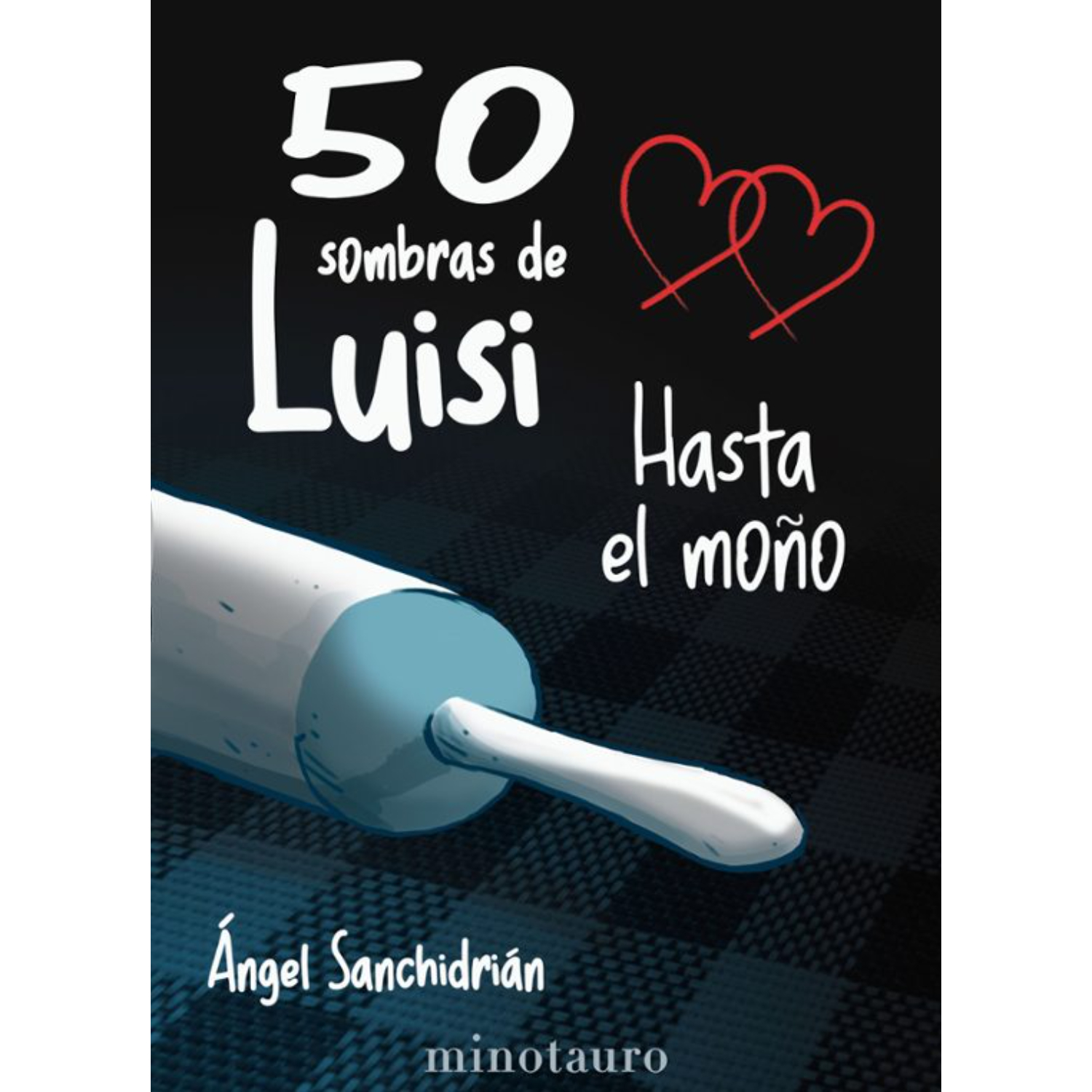 50 SOMBRAS DE LUISI. HASTA EL MOÑO - 1