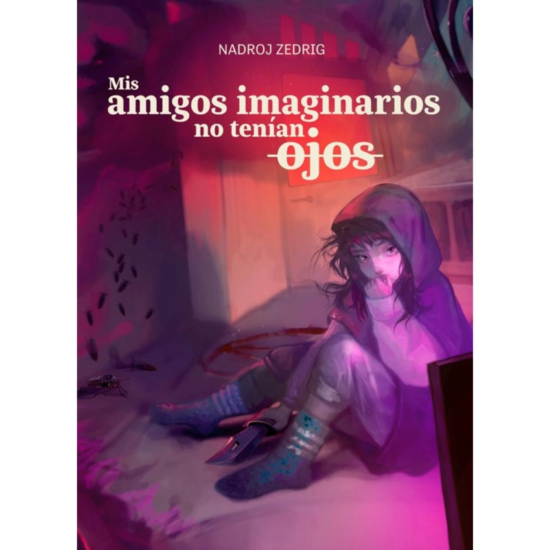 MIS AMIGOS IMAGINARIOS NO TENIAN OJOS - 1