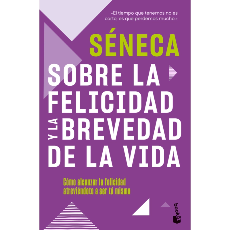 SOBRE LA FELICIDAD Y LA BREVEDAD DE LA VIDA - 1