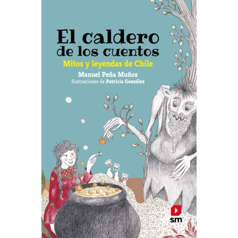EL CALDERO DE LOS CUENTOS. MITOS, LEYENDAS DE CHILE - 1