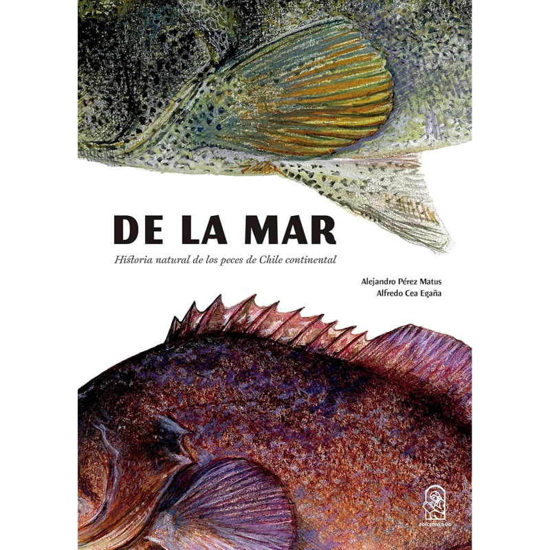 DE LA MAR. HISTORIA NATURAL DE LOS PECES DE CHILE CONTINENTAL - 1