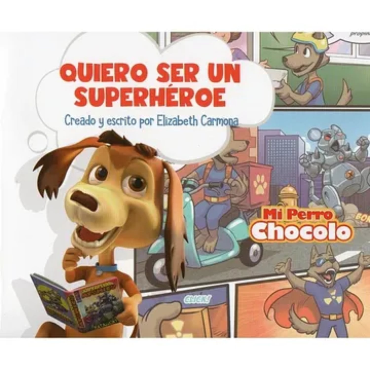MI PERRO CHOCOLO 10. QUIERO SER UN SUPER - 1