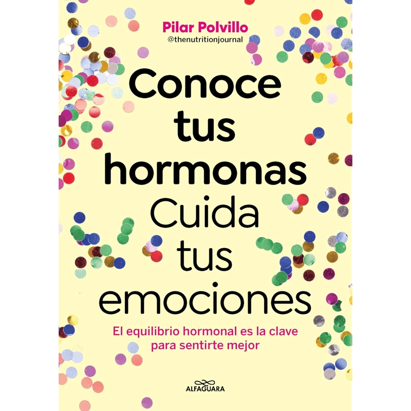 CONOCE TUS HORMONAS. CUIDA TUS EMOCIONES - 1