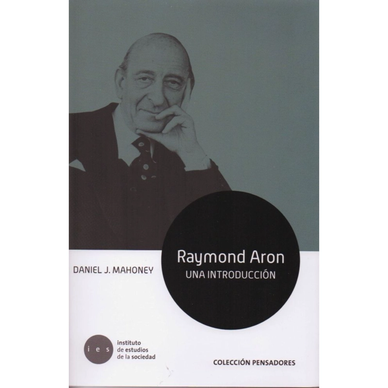RAYMOND ARON. UNA INTRODUCCION