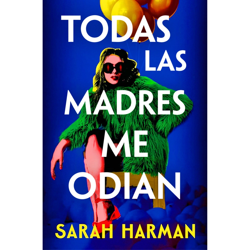 TODAS LAS MADRES ME ODIAN - 1