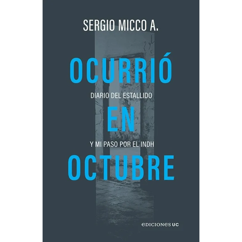 OCURRIO EN OCTUBRE. DIARIO DEL ESTALLIDO Y MI PASO POR EL INDH - 1