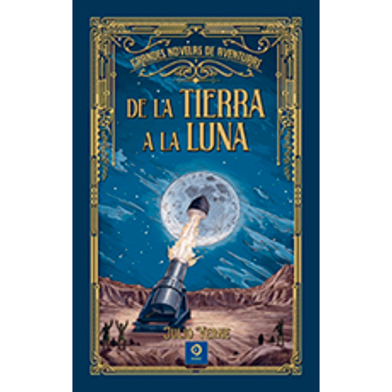 DE LA TIERRA A LA LUNA (G. NOVELAS DE AVENTURAS)