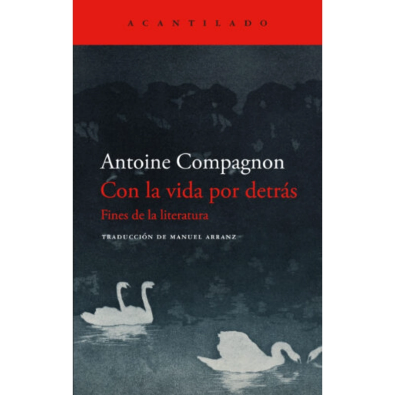 CON LA VIDA POR DETRAS: FINES DE LA LITERATURA - 1