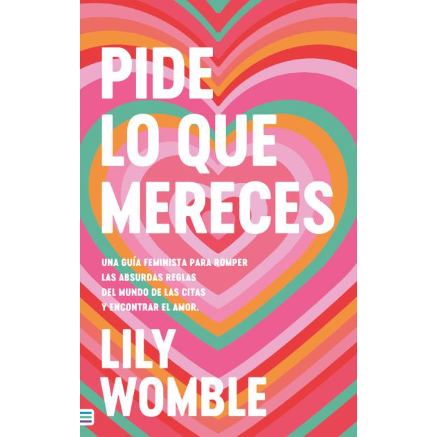 PIDE DE LO QUE MERECES: UNA GUIA FEMINISTA PARA ROMPER