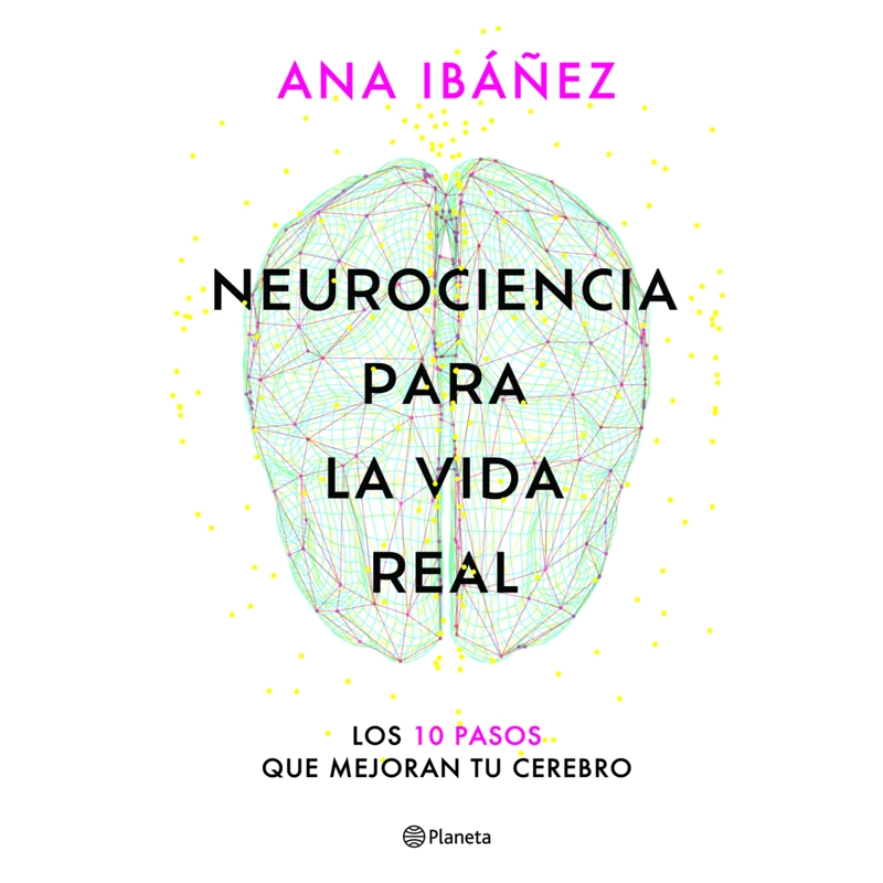 NEUROCIENCIA PARA LA VIDA REAL - 1