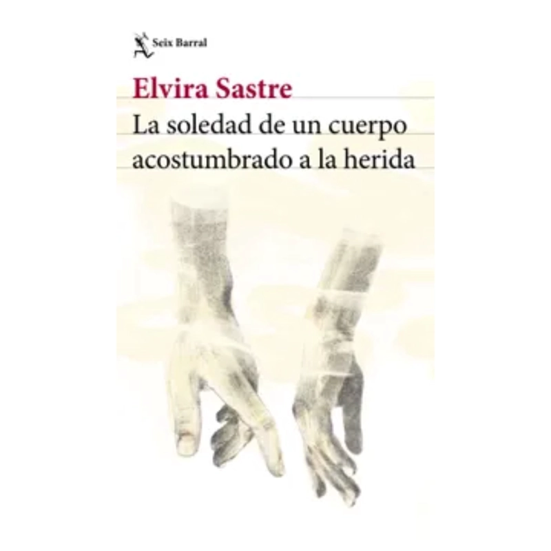 LA SOLEDAD DE UN CUERPO ACOSTUMBRADO A LA HERIDA - 1