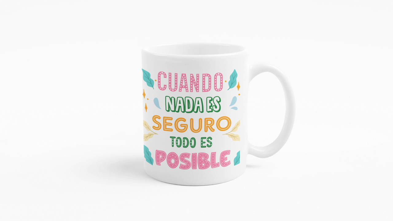 TAZONES TAZAS BLANCAS CUANDO NADA ES SEGURO TODO ES POSIBLE - 3