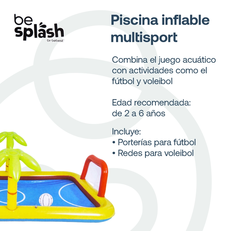 PISCINA BEBESIT CENTRO DE JUEGOS FUTBOL VOLEY MULTICANCHA BE SPLASH 39X25 CM - 3