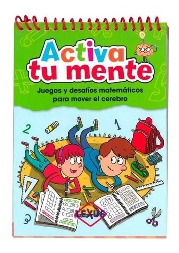 ACTIVA TU MENTE, LIBRO JUEGOS Y DESAFIOS MATEMATICOS - 1