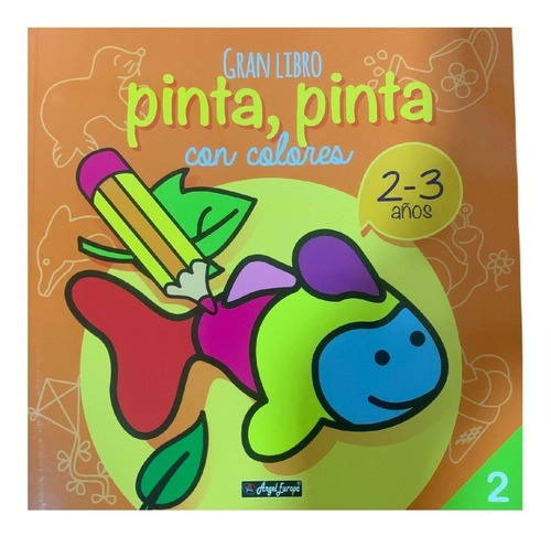GRAN LIBRO PINTA, PINTA CON COLORES PARA 2-3 AÑOS, LIBRO 2 - 1