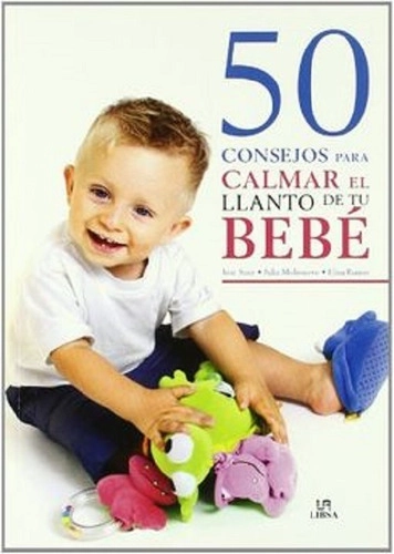 50 CONSEJOS PARA CALMAR EL LLANTO DE TU BEBE - 1