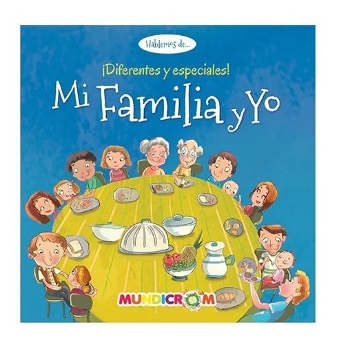 MI FAMILIA Y YO. DIFERENTES Y ESPECIALES, DE LIBERTAD. EDITORIAL MUNDICROM, TAPA BLANDA EN ESPAÑOL - 1
