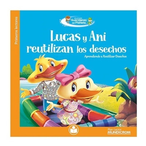 LUCAS Y ANI REUTILIZAN LOS DESECHOS - 1