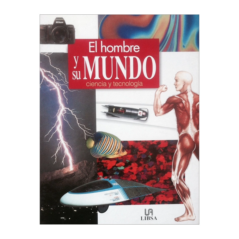 LIBRO EL HOMBRE Y SU MUNDO / CIENCIA Y TECNOLOGÍA - LIBSA - 1