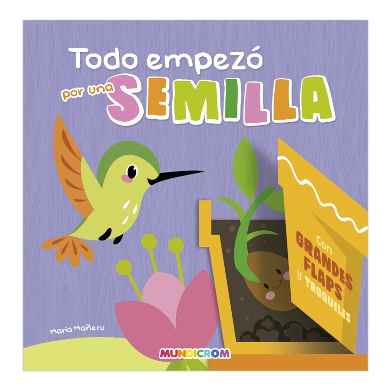 LIBRO TODO EMPEZO POR UNA SEMILLA - MUNDICROM - 1