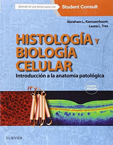 HISTOLOGIA Y BIOLOGIA CELULAR INTRODUCCION A LA A 4º ED - 1