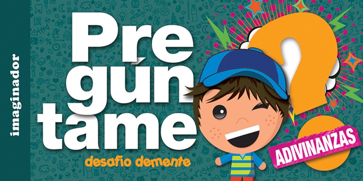 PREGUNTAME DESAFIO DEMENTE: ADIVINANZAS
