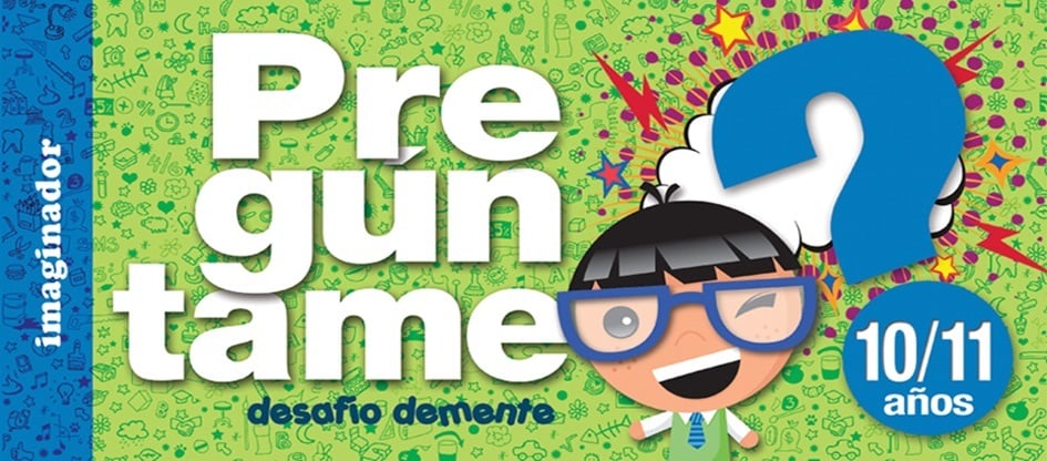 PREGUNTAME. DESAFIO DEMENTE 10/11 ANOS - 1