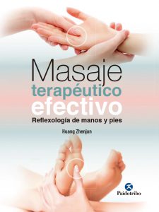 LIBRO MASAJE TERAPEUTICO EFECTIVO. REFLEXOLOGIA DE MANOS Y PIES - ZHENJUN - 1