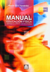 LIBRO MANUAL DE EDUCACION FISICA ADAPTADA AL ALUMNADO CON DISCAPACIDAD 2DA EDICION - RIOS - 1