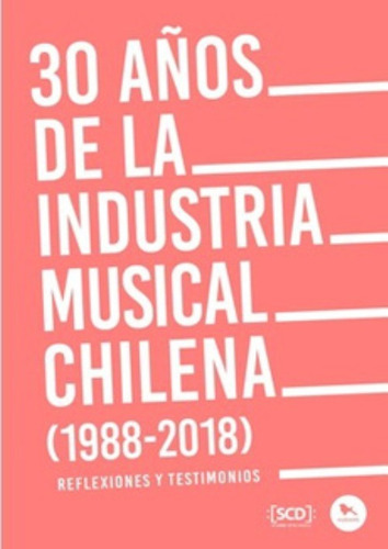 LIBRO 30 ANOS DE LA INDUSTRIA MUSICAL CHILENA VARIOS AUTORES - 1