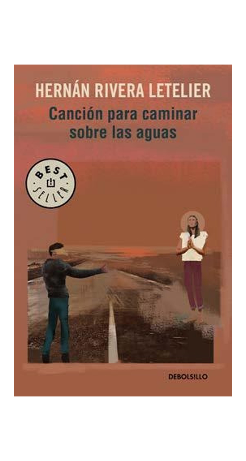 LIBRO CANCIÓN PARA CAMINAR SOBRE LAS AGUAS RELANZAMIENTO HERNÁN RIVERA LETE HERNAN RIVERA LETELIER - 1