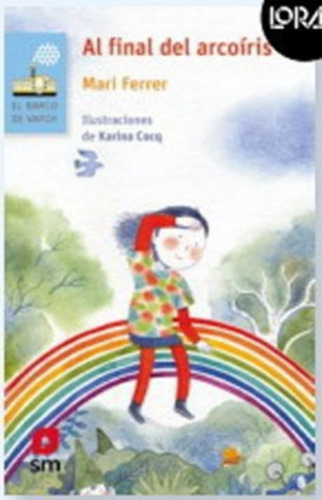 LIBRO AL FINAL DEL ARCOIRIS. LORAN -MARI FERRER - 1