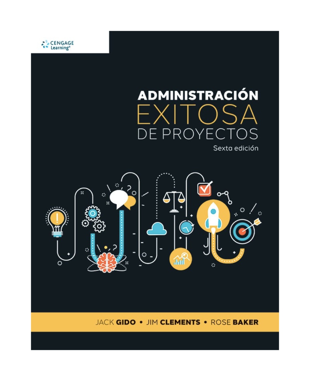 LIBRO ADMINISTRACION EXITOSA DE PROYECTOS (6° EDICION) - J.GUIDO - J.CLEMENTS - R.BAKER - 1