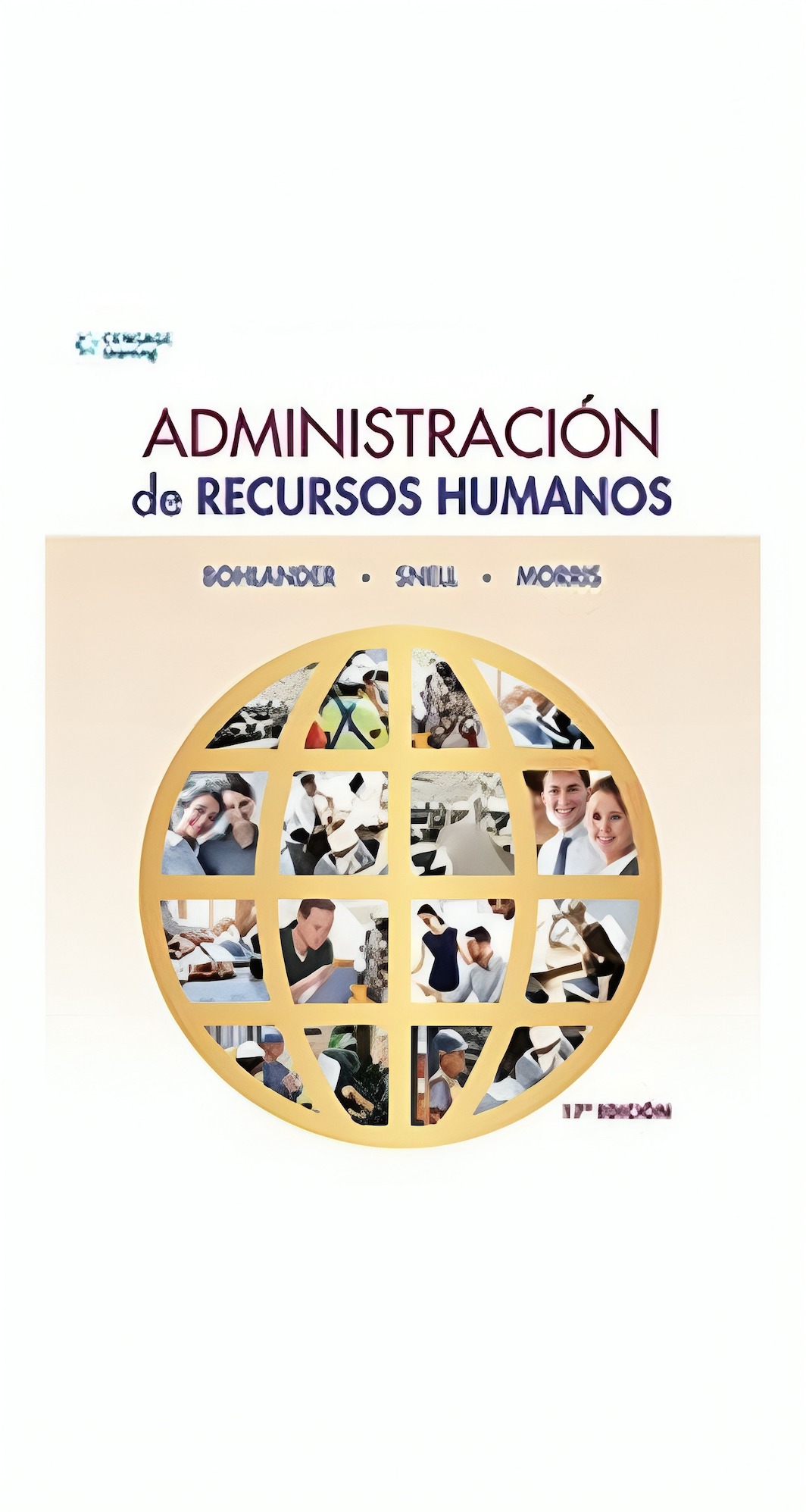 LIBRO ADMINISTRACION DE RECURSOS HUMANOS (17° EDICION) - SCOTT A.SNELL - GEORGE W.BOHLANDER - 1