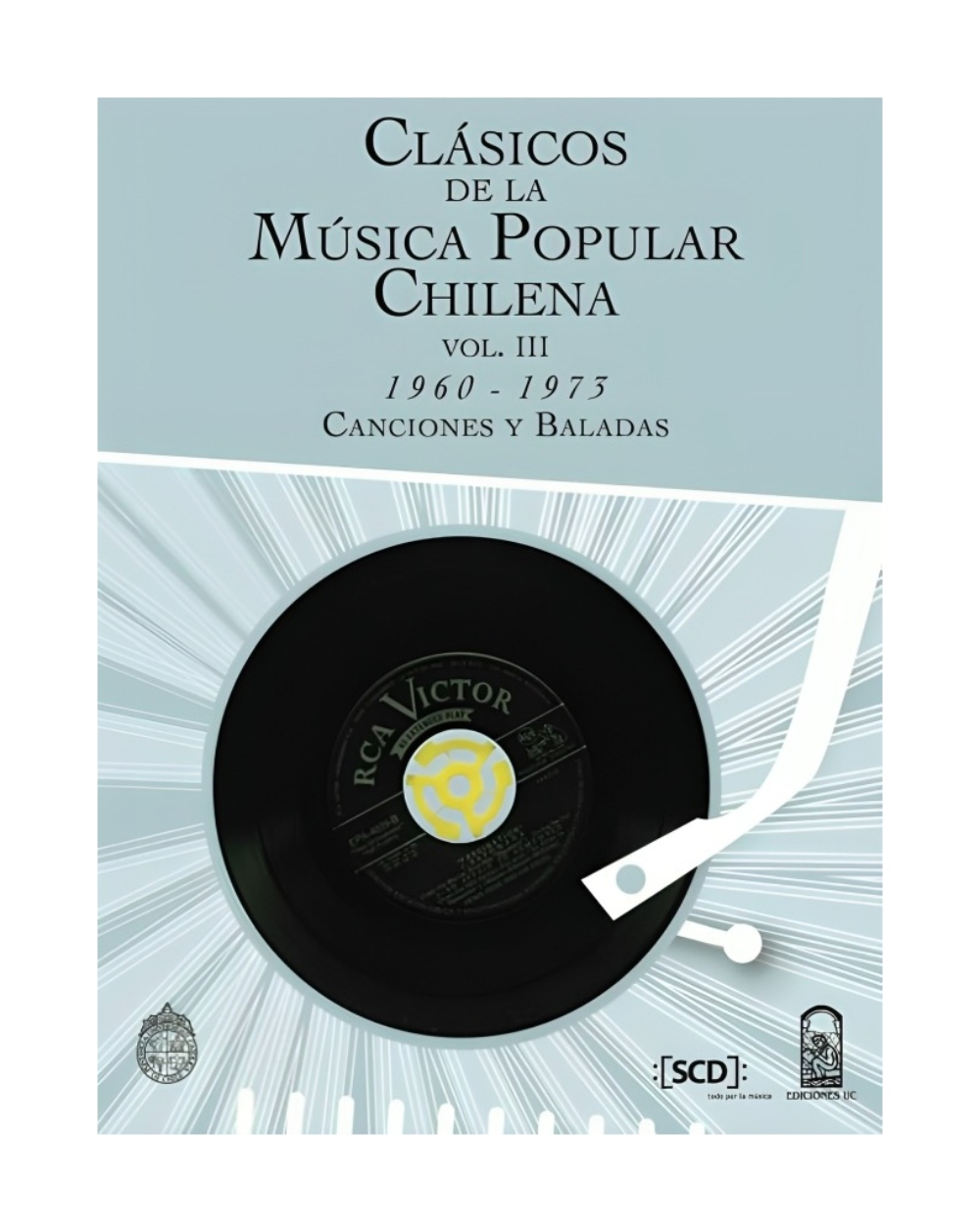 LIBRO CLASICOS DE LA MUSICA POPULAR CHILENA III (1960-1973) LUIS ADVIS - 1