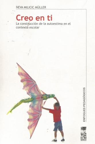 LIBRO CREO EN TI LA CONSTRUCCION DE LA AUTOESTIMA EN EL CONTEXTO ESCOLAR NEVA MILICIC MULLER - 1