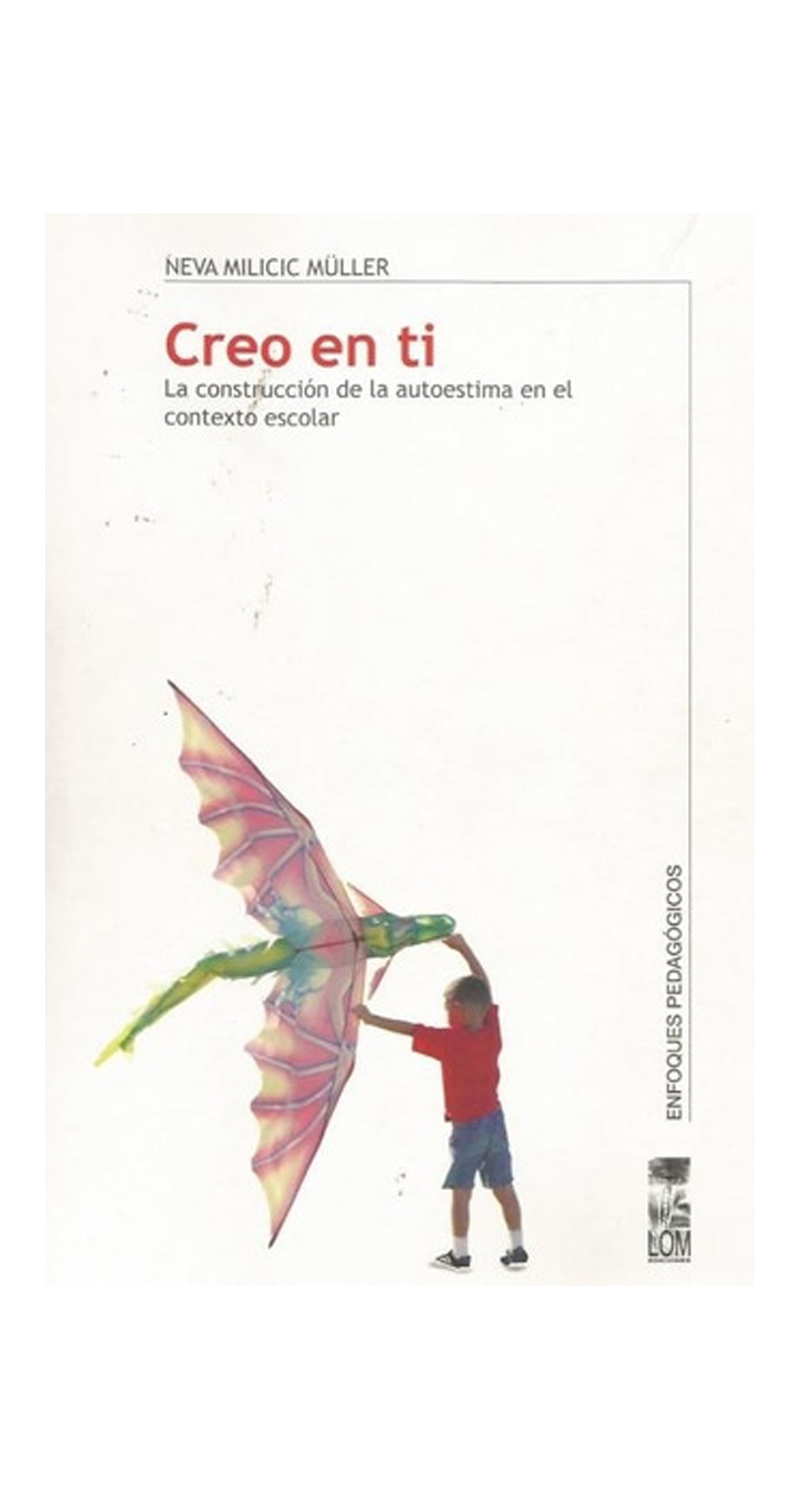 LIBRO CREO EN TI LA CONSTRUCCION DE LA AUTOESTIMA EN EL CONTEXTO ESCOLAR NEVA MILICIC MULLER - 3