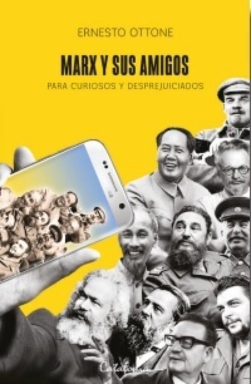LIBRO MARX Y SUS AMIGOS. PARA CURIOSOS Y DESPREJUICIADOS ERNESTO OTTONE - 1