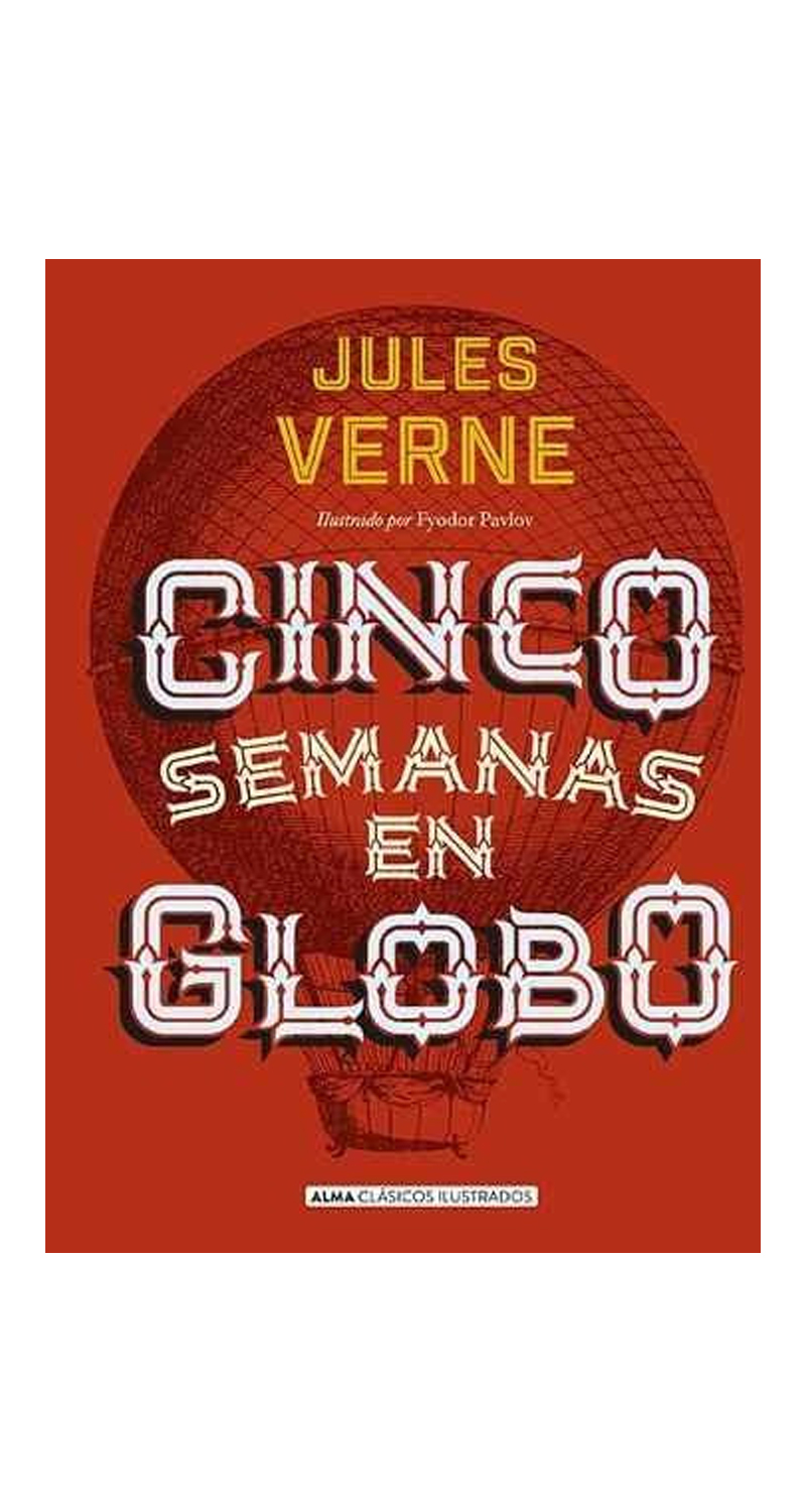 LIBRO CINCO SEMANAS EN GLOBO (ILUSTRADO) - JULIO VERNE - 1