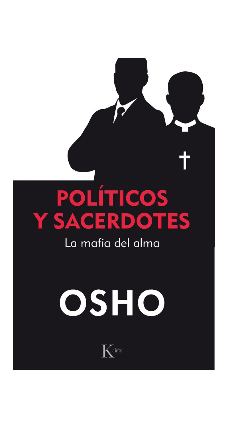 LIBRO POLITICOS Y SACERDOTES. LA MAFIA DEL ALMA OSHO - 1