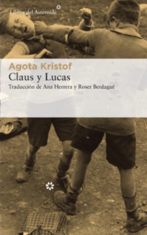 LIBRO CLAUS Y LUCAS / AGOTA KRISTOF -744- - 1