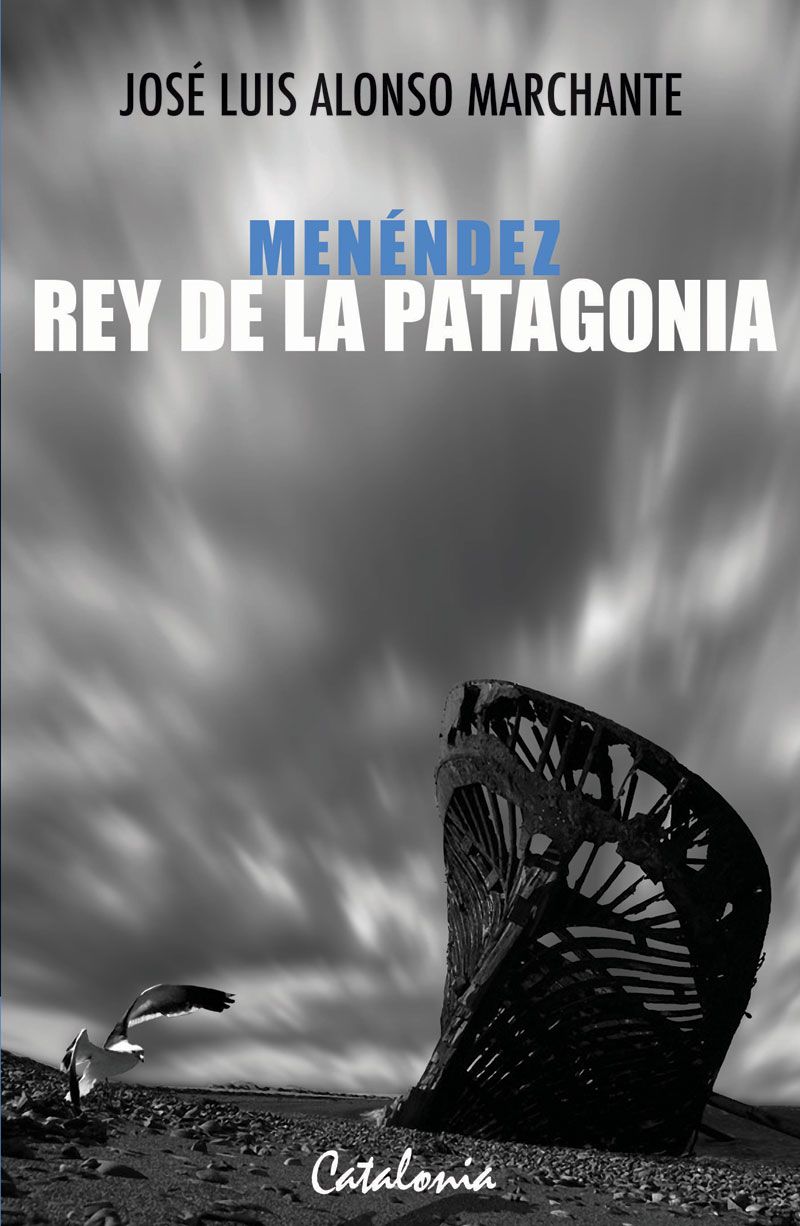 LIBRO MENENDEZ, REY DE LA PATAGONIA JOSE LUIS ALONSO - 1
