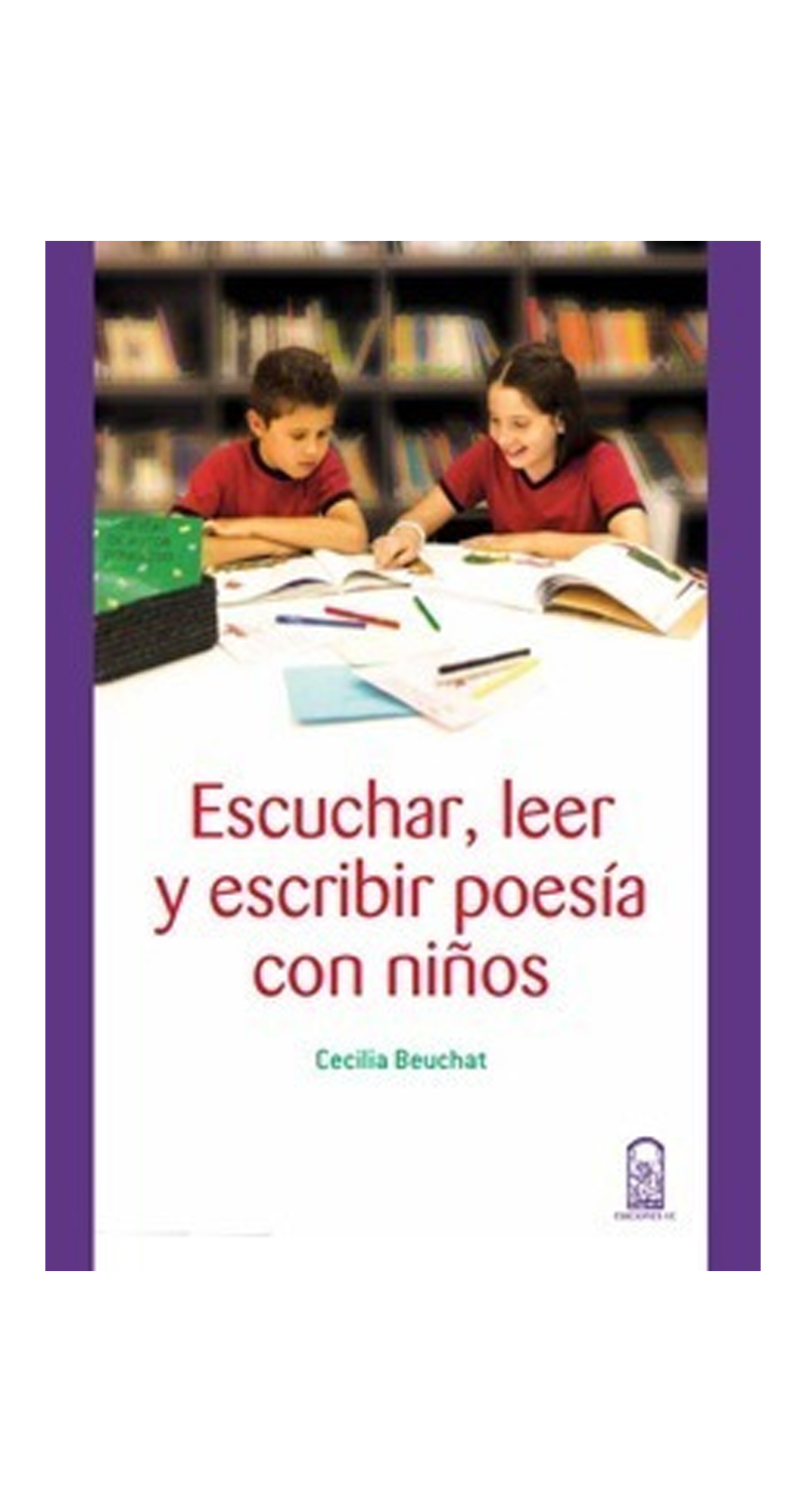 LIBRO ESCUCHAR, LEER Y ESCRIBIR POESIA CON NINOS - C.BEUCHAT - 2