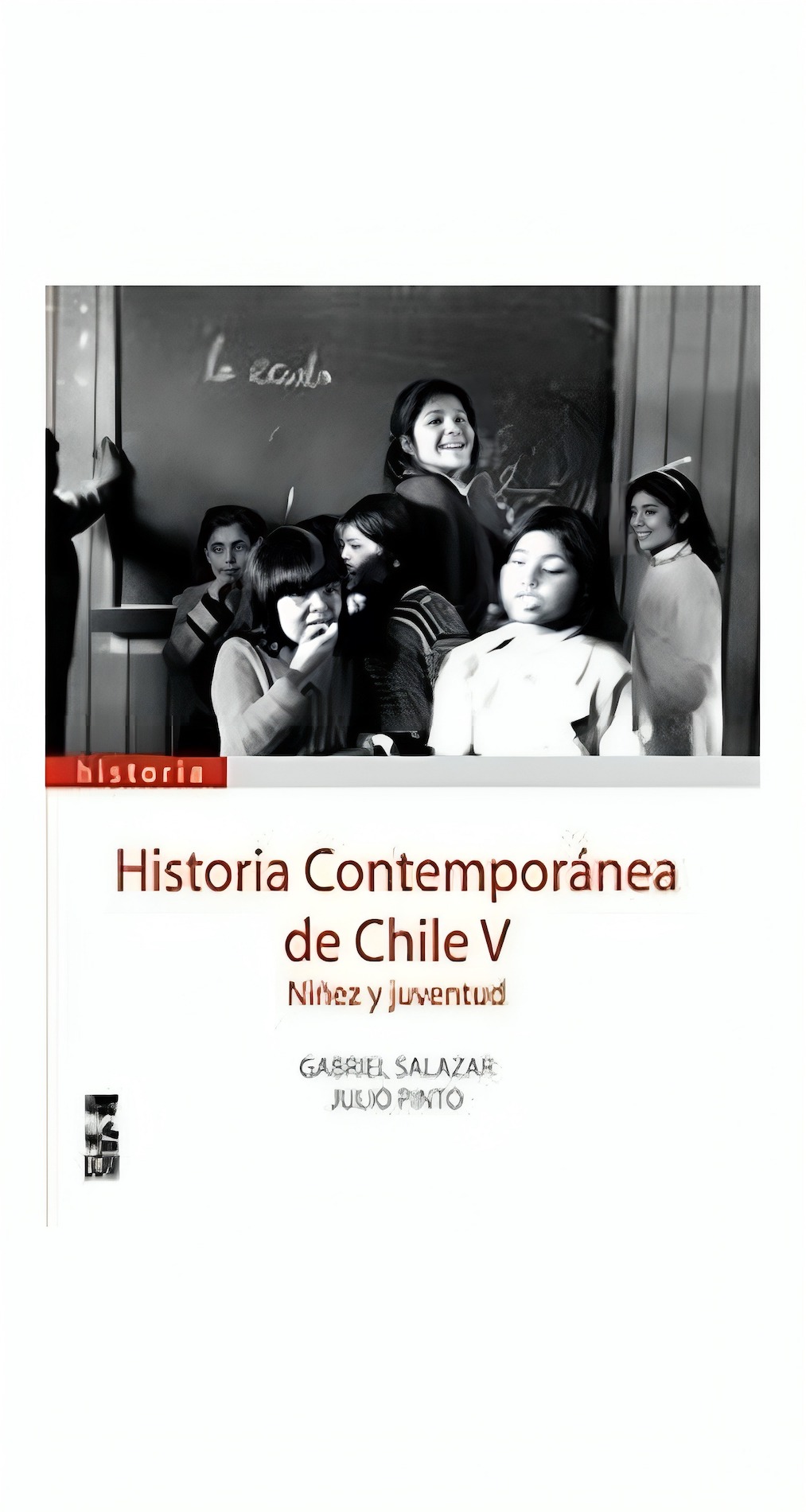 LIBRO HISTORIA CONTEMPORANEA DE CHILE V. NINEZ Y JUVENTUD GABRIEL SALAZAR JULIO PINTO - 1
