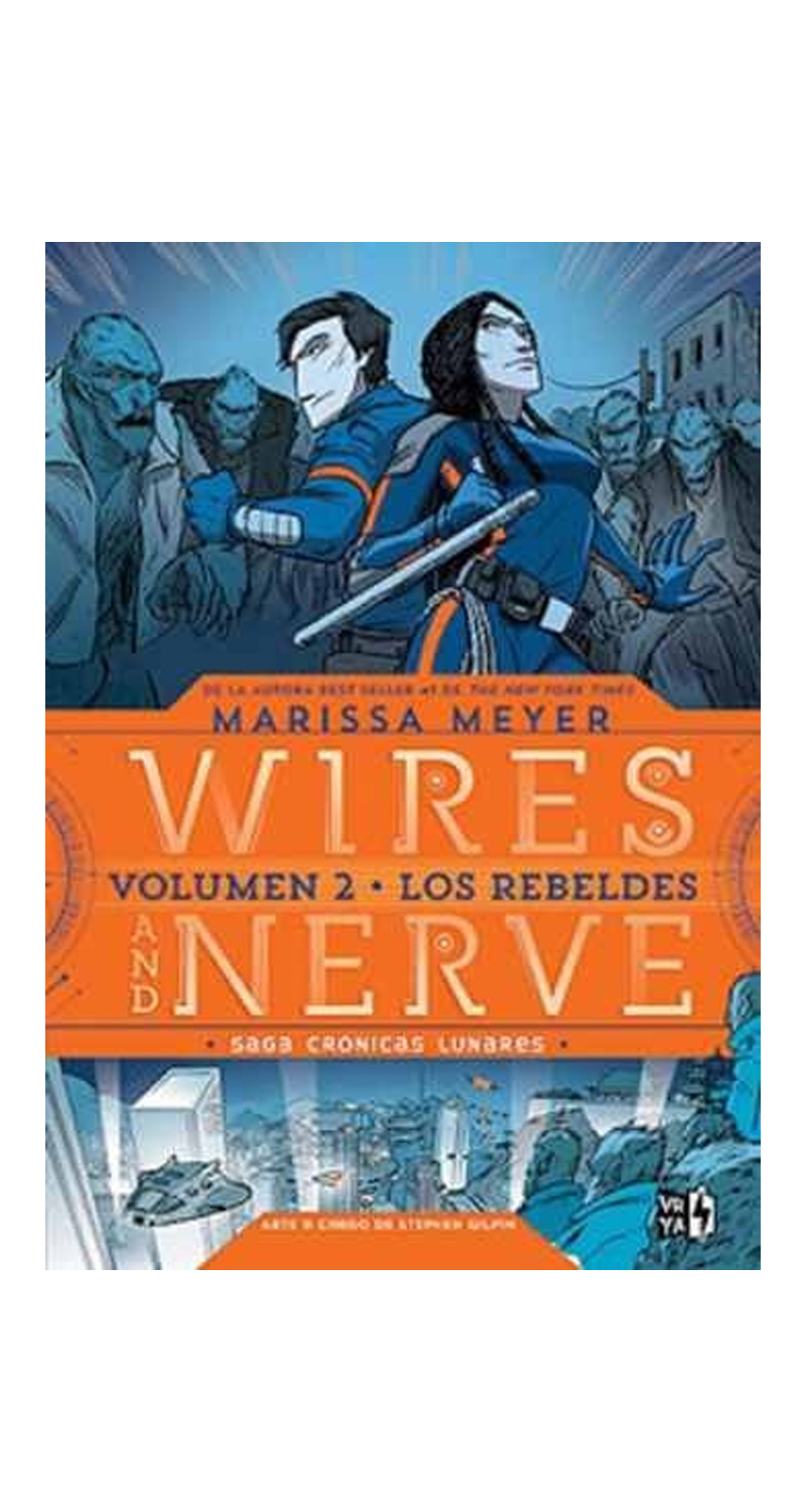 LIBRO WIRES AND NERVES II. LOS REBELDES - MARISSA MEYER - 2